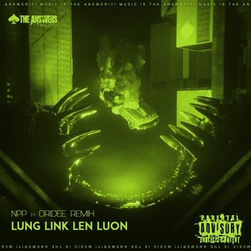 Lung Link L3n Lun - NPP X ORidee Remix