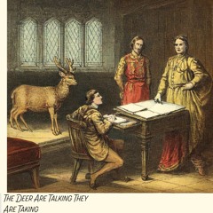 the_deer_are_talking_they_are_taking