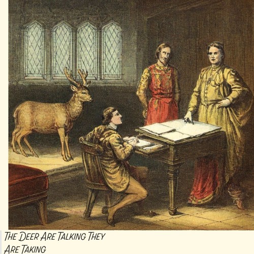 the_deer_are_talking_they_are_taking