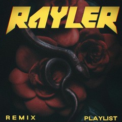 Rayler Remix Playlist