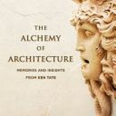 [PDF] The Alchemy of Architecture: Memories and Insights from Ken Tate - Ken Tate