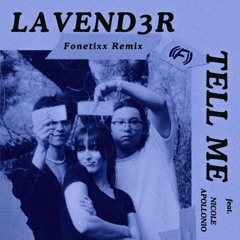 Lavend3r, Nicole Apollonio - Tell Me (Fonetixx Remix)