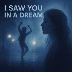 I Saw You in a Dream