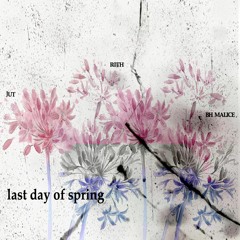 last day of spring w/ JUT & r0th (prod. cxrter x bended)