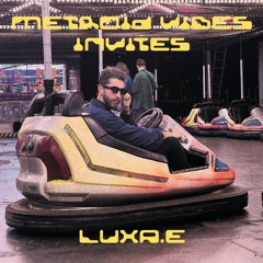 METROID VIBES INVITES : LUXA.E
