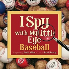 Read PDF 📙 I Spy with My Little Eye Baseball by  Brad Herzog &  David Milne [EBOOK E