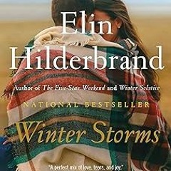 [Read] KINDLE PDF EBOOK EPUB Winter Storms (Winter Street Book 3) by Elin Hilderbrand (Author)