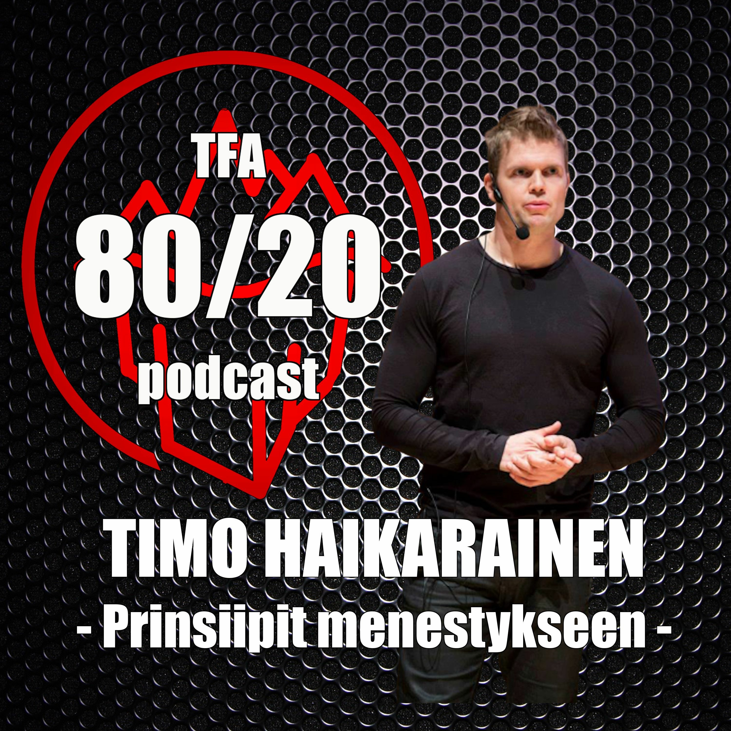 85. Timo Haikaraisen prinsiipit menestykseen