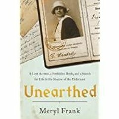 <Download>> Unearthed: A Lost Actress, a Forbidden Book, and a Search for Life in the Shadow of the