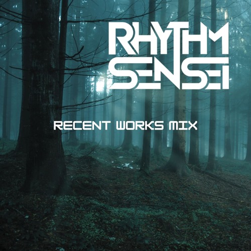 Rhythm Sensei - Recent Works Mix