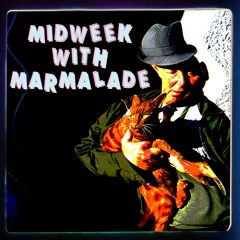 MIDWEEK WITH MARMILADE