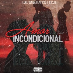 AMOR INCONDICIONAL(ft. RSs & Ricco)