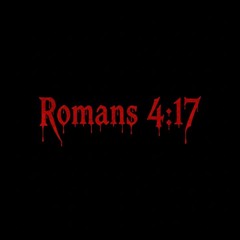 Romans 4 :17