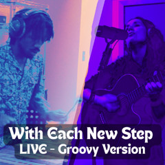 With Each New Step LIVE (Groovy Version)