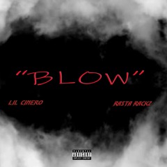 Blow (ft. Rasta Rackz)
