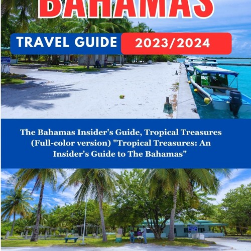 Stream Ebook BAHAMAS TRAVEL GUIDE 2023 2024 The Bahamas Insider S   Artworks C53HVUzyHr0CoN4d RBYnRQ T500x500 