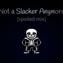 Not a Slacker Anymore