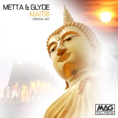 Metta & Glyde - Maitri (Original Mix) [MAG Full Focus] OUT NOW!