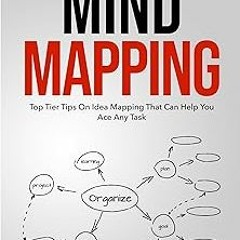& The Secrets Behind Mind Mapping: Top Tier Tips On Idea Mapping That Can Help You Ace Any Task