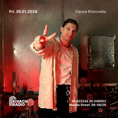 Danya Khorovets | Kivach Radio | 26.01.24