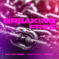 New Beat Order + Booty Leak & Cmagic5 - Breaking Free [ FREE DOWNLOAD ]
