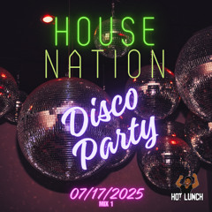 House Nation : Disco 07:17:25 Mix 1