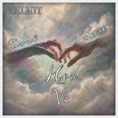 FEELNIT - Dont Lose Her (V.2)