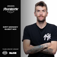 #243 Deadbeats Radio with Zeds Dead | Dirt Monkey Guestmix