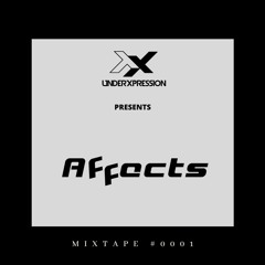 UXP Mixtape #0001 - Affects