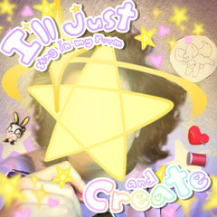 I’ll just stay in my room and Create