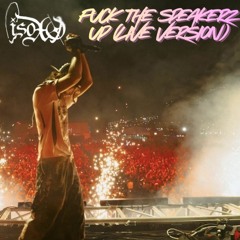 FUCK THE SPEAKERZ UP (Live Version)
