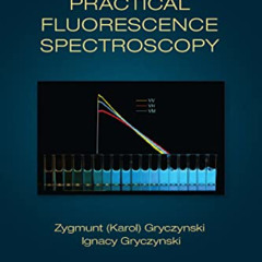 READ KINDLE 📤 Practical Fluorescence Spectroscopy by  Zygmunt (Karol) Gryczynski &