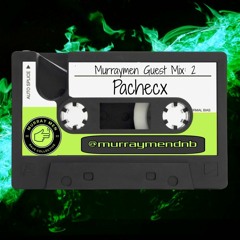 Murraymen Guest Mix 2: Pachecx