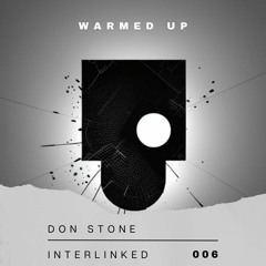 Don Stone - Warmed Up [Interlinked 006]