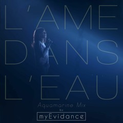 Mylène Farmer - L'âme Dans L'eau (Aquamarine Mix) by MyEvidance