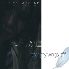 tear my wings off (mental)