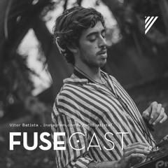Fusecast #231 - Vitor Batista