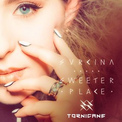 SVRCINA - Sweeter Place (Tornicane Remix)