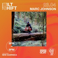 Marc Johnson | Disco House Techno | Tilt Shift Tuesday 23rd April 2024