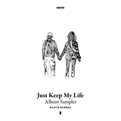 Black Barrel - I love You [SAMPLER EXCLUSIVE] 'Just Keep My Life' Album Sampler - Dispatch Recs
