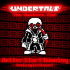 BETTER START RUNNING - IsItLucas?' Remix | Undertale: The Hackers End