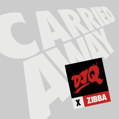 DJ Q X Zibba - Carried Away