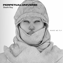 Perpetual Universe - Death Ray (Original Mix)