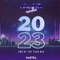 Niteshift Radio | 2023 End Of The Year Mix by Kastra | 93 Songs in an Hour