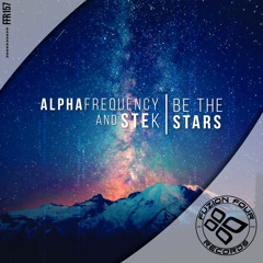 Alpha Frequency & SteK - Be the Stars