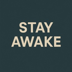 Stay Awake