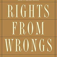 [Get] [EBOOK EPUB KINDLE PDF] Rights from Wrongs: A Secular Theory of the Origins of Rights by  Alan