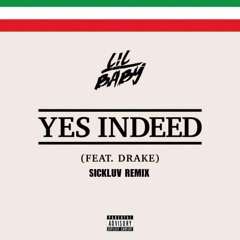 Lil Baby - Yes Indeed (feat. Drake) [Sickluv Remix]