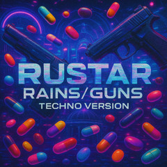 Rains/Guns(Techno version)