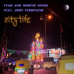 Rohith Singh & Fyah - City Life (feat. John Ferdinand)